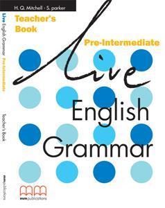 LIVE ENGLISH GRAMMAR PRE-INTERMEDIATE TEACHER'S BOOK ΒΙΒΛΙΟ ΚΑΘΗΓΗΤΗ
