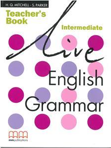 LIVE ENGLISH GRAMMAR INTERMEDIATE TEACHER'S BOOK ΒΙΒΛΙΟ ΚΑΘΗΓΗΤΗ