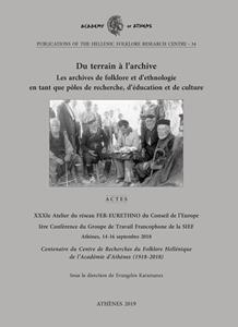 DU TERRAIN À L’ARCHIVE: LES ARCHIVES DE FOLKLORE ET D’ETHNOLOGIE EN TANT QUE PÔLES DE RECHERCHE, D’ÉDUCATION ET DE CULTURE