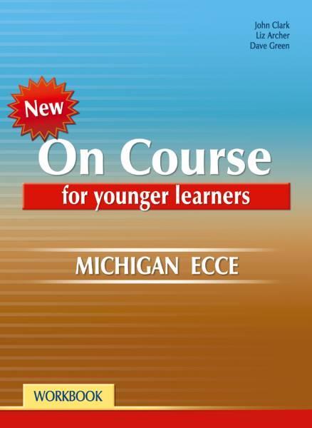 ON COURSE FOR YOUNG LEARNERS MICHIGAN ECCE WORKBOOK