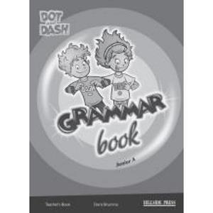 DOT AND DASH JUNIOR A GRAMMAR BOOK TCHR'S