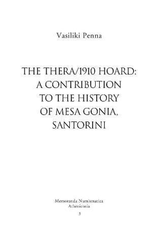 THE THERA/1910 HOARD: A CONTRIBUTION TO THE HISTORY OF MESA GONIA, SANTORINI