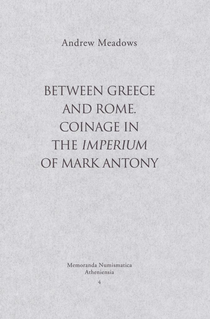 BETWEEN GREECE AND ROME. COINAGE IN THE IMPERIUM OF MARK ANTONY (No 4)