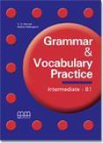 GRAMMAR & VOCABULARY PRACTICE INTERMEDIATE B1 STUDENT'S BOOK