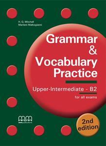 GRAMMAR & VOCABULARY PRACTICE UPPER-INTERMEDIATE B2 STUDENT'S BOOK (+GLOSSARY) 2ND EDITION