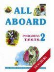 ALL ABOARD 2 PROGRESS TESTS TEACHER'S BOOK