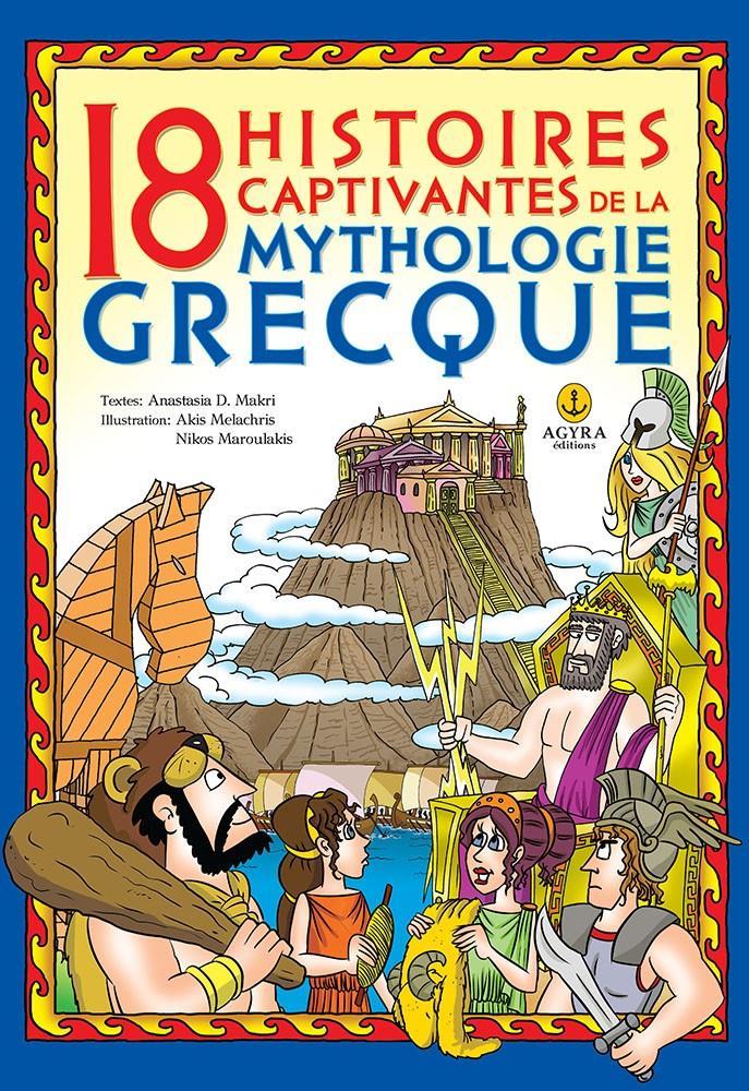 18 HISTOIRES CAPTIVANTES DE LA MYTHOLOGIE GRECQUE