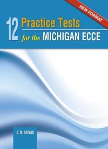 NEW FORMAT 12 PRACTICE TESTS FOR THE MICHIGAN ECCE 2021