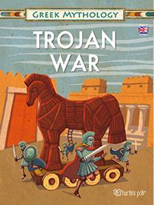 ΕΛΛΗΝΙΚΗ ΜΥΘΟΛΟΓΙΑ (5): ΤΡΩΙΚΟΣ ΠΟΛΕΜΟΣ TROJAN WAR