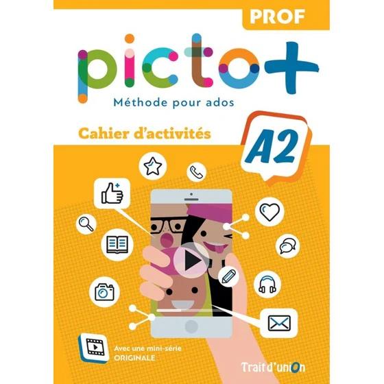 PICTO+ PLUS A2 CAHIER D' ACTIVITES PROFESSEUR