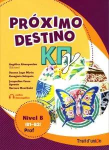 PROXIMO DESTINO ΚΠΓ NIVEL B1-B2 PROF