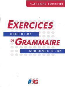 EXERCICES DE GRAMMAIRE SORBONNE B1 - B2