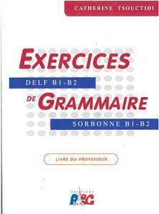 EXERCICES DE GRAMMAIRE B1 - B2 PROFESSEUR