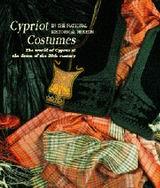 CYPRIOT COSTUMES IN THE NATIONAL HISTORICAL MUSEUM