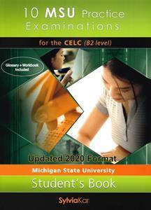 10 MSU PRACTICE EXAMINATIONS FOR THE CELC B2 STUDENT'S BOOK NEW 2021