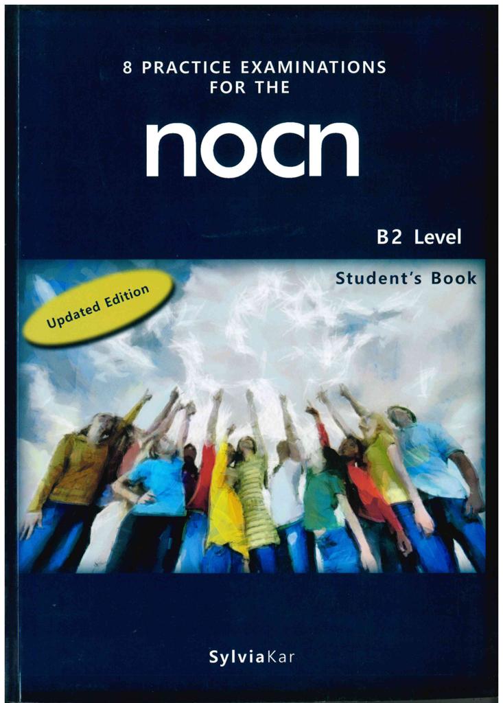 8 PRACTICE EXAMINATIONS FOR THE NOCN B2 STUDENT'S BOOK