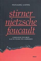 STIRNER - NIETZSCHE - FOUCAULT