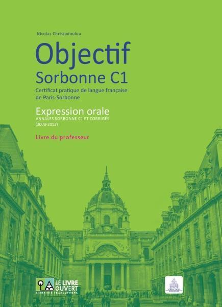 OBJECTIF SORBONNE C1 EXPRESSION ORALE LIVRE DU PROFESSEUR