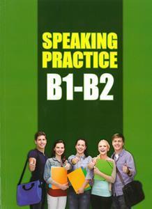 SPEAKING PRACTICE B1-B2 STUDENT'S BOOK