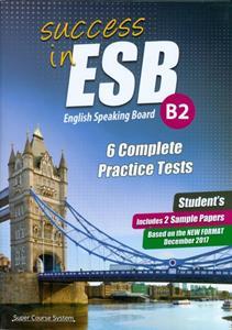 SUCCESS IN ESB B2 (6 PRACTICE TESTS & 2 SAMPLE PAPERS) 2017