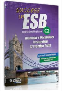SUCCESS IN ESB C2 GRAMMAR & VOCABULARY PREPARATION 12 PRACTICE TESTS (+2 SAMPLE PAPERS