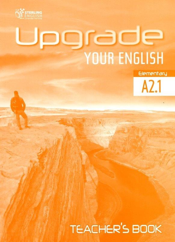 UPGRADE YOUR ENGLISH A2.1 TEACHER'S BOOK