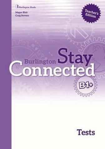 STAY CONNECTED B1+ TEACHER'S TEST