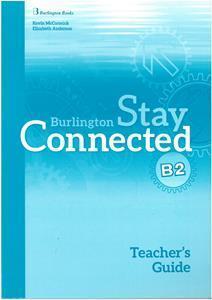 STAY CONNECTED B2 TEACHER'S GUIDE