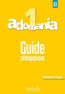 ADOMANIA 1 (A1) GUIDE PEDAGOGIQUE