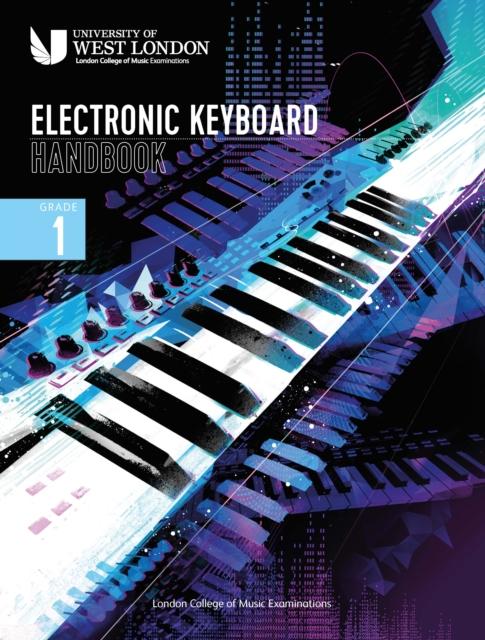 LONDON COLLEGE OF MUSIC ELECTRONIC KEYBOARD HANDBOOK 2021 GRADE 1