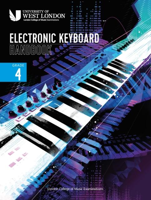 LONDON COLLEGE OF MUSIC ELECTRONIC KEYBOARD HANDBOOK 2021 GRADE 4